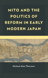 book Mito and the Politics of Reform in Early Modern Japan