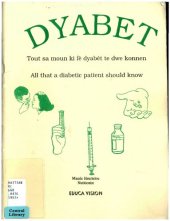 book Dyabèt: Tout sa moun ki fè dyabèt te dwe konnen = All that a diabetic patient should know