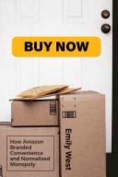 book Buy Now: How Amazon Branded Convenience and Normalized Monopoly