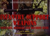 book Infantry Support Weapons: Mortars, Missiles and Machine Guns