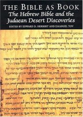 book The Bible As Book: The Hebrew Bible and the Judaean Desert Discoveries