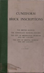 book Cuneiform brick inscriptions in the British Museum, the Ashmolean Museum, Oxford, the City of Birmingham Museums and Art Gallery, the City of Bristol Museum and Art Gallery