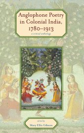 book Anglophone Poetry in Colonial India, 1780–1913: A Critical Anthology