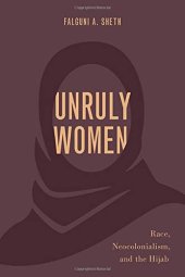 book Unruly Women: Race, Neocolonialism, and the Hijab