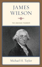 book James Wilson: The Anxious Founder