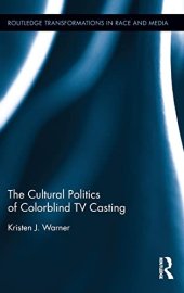 book The Cultural Politics of Colorblind TV Casting