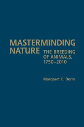 book Masterminding Nature: The Breeding of Animals, 1750-2010