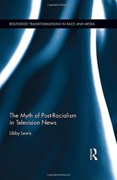 book The Myth of Post-Racialism in Television News