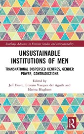 book Unsustainable Institutions of Men: Transnational Dispersed Centres, Gender Power, Contradictions