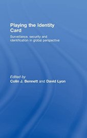 book Playing the Identity Card: Surveillance, Security and Identification in Global Perspective