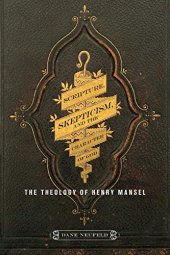 book Scripture, Skepticism, and the Character of God: The Theology of Henry Mansel