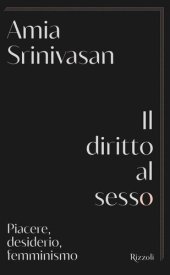 book Il diritto al sesso. Piacere, desiderio, femminismo