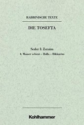 book Seder Zeraim: Maaser Scheni - Halla - Bikkurim. Ubersetzung Und Erklarung (1) (Rabbinische Texte. Erste Reihe: Die Tosefta) (German Edition)