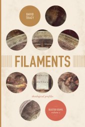 book Filaments: Theological Profiles: Selected Essays, Volume 2