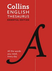 book Collins English Thesaurus Essential Edition: 300,000 Synonyms and Antonyms for Everyday Use