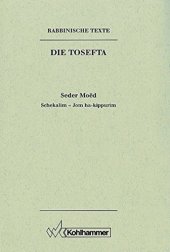 book Seder Moed: Schekalim - Jom Ha-kippurim. Ubersetzung Und Erklarung (Rabbinische Texte. Erste Reihe: Die Tosefta, 2) (German Edition)