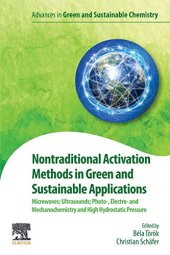 book Nontraditional Activation Methods in Green and Sustainable Applications: Microwaves; Ultrasounds; Photo-, Electro- and Mechanochemistry and High ... (Advances in Green and Sustainable Chemistry)