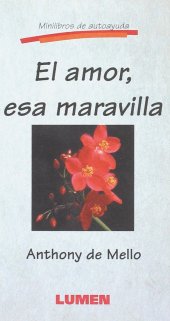 book Anthony de Mello El Amor Esa Maravilla  / the Marvels of Love (Spanish)