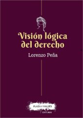 book Visión lógica del Derecho: Una defensa del racionalismo jurídico