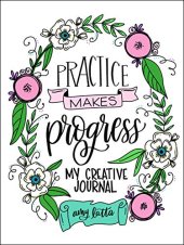 book Practice Makes Progress: My Creative Journal