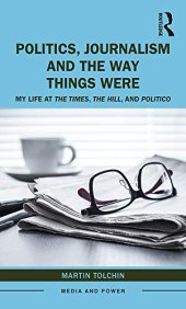 book Politics, Journalism, and The Way Things Were: My Life at The Times, The Hill, and Politico