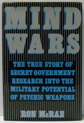 book Mind Wars: The True Story of Government Research into the Military Potential of Psychic Weapons