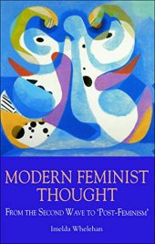 book Modern Feminist Thought: From the Second Wave to 'Post-Feminism'