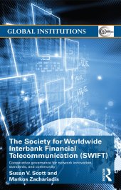 book The Society for Worldwide Interbank Financial Telecommunication (SWIFT): Cooperative Governance for Network Innovation, Standards, and Community