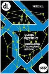 book Racismo algorítmico: inteligência artificial e discriminação nas redes digitais