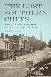 book The Lost Southern Chefs - A History of Commercial Dining in the Nineteenth-Century South