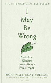 book I May Be Wrong: And Other Wisdoms From Life as a Forest Monk