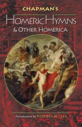 book Chapman's Homeric Hymns and Other Homerica (Bollingen Series Book 665)