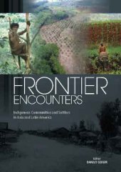 book Frontier Encounters: Indigenous Communities and Settlers in Asia and Latin America