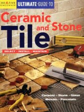 book Ultimate Guide to Ceramic & Stone Tile: Select, Install, Maintain (Home Improvement) (English and English Edition)