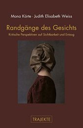 book Randgänge des Gesichts: Kritische Perspektiven auf Sichtbarkeit und Entzug