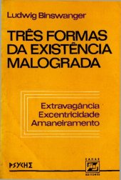 book Três formas da existência malograda: extravagância, excentricidade, amaneiramento