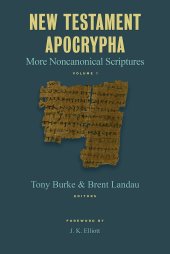 book New Testament Apocrypha: More Noncanonical Scriptures