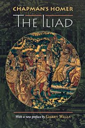 book Chapman's Homer: The Iliad (Bollingen Series)