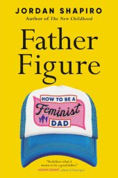 book Father Figure: How to Be a Feminist Dad