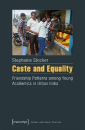 book Caste and Equality: Friendship Patterns among Young Academics in Urban India