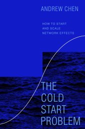 book The Cold Start Problem: How to Start and Scale Network Effects