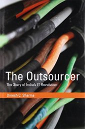 book The Outsourcer: The Story of India's IT Revolution