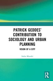 book Patrick Geddes Contribution to Sociology and Urban Planning: Vision of a City