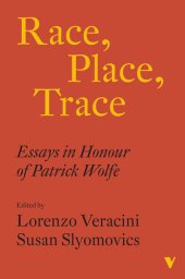 book Race, Place, Trace: Essays in Honour of Patrick Wolfe