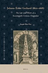 book Johann Ernst Gerhard (1621-1668) The Life and Work of a Seventeenth-Century Orientalist