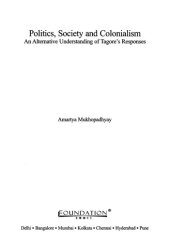 book Politics, Society and Colonialism: An Alternative Understanding of Tagore's Responses