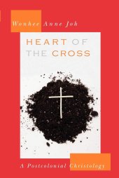 book Heart of the Cross: A Postcolonial Christology