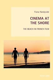 book Cinema at the Shore: The Beach in French Film