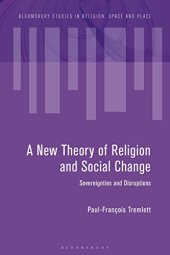 book Towards a New Theory of Religion and Social Change: Sovereignties and Disruptions