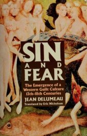 book Sin and fear : the emergence of the Western guilt culture 13th-18th centuries